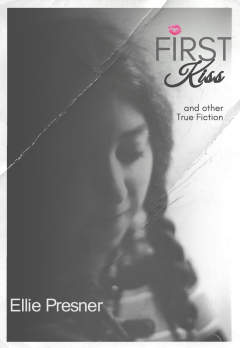 First Kiss and other True Fiction cover